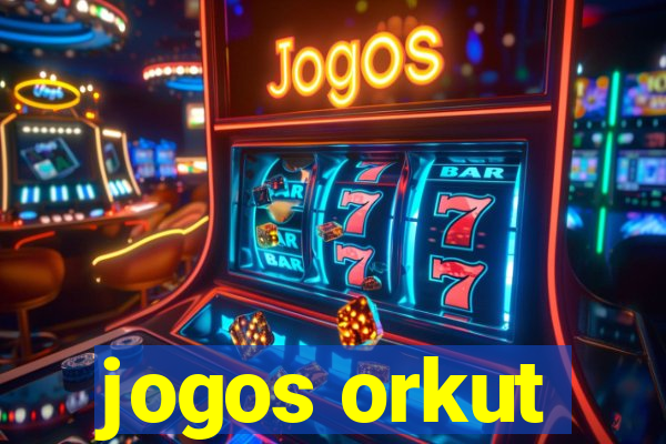 jogos orkut